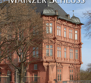 Titelblatt "Das Mainzer Schloss. Glanz und Elend einer kurfürstlichen Residenz"